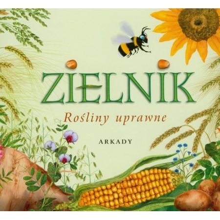 Zielnik. Rośliny uprawne - Agnieszka Rekłajtis-Zawad.jpg